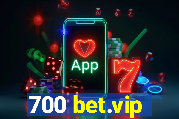 700 bet.vip